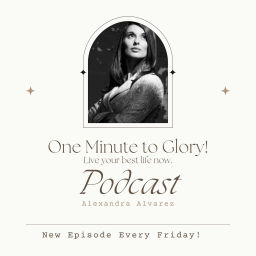 Podcast thumbnail for One Minute to Glory! Live your best life now.