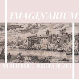 Podcast thumbnail for IMAGINARIUM : An Alternate History Of Art