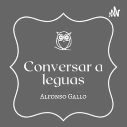 Podcast thumbnail for Conversar a leguas