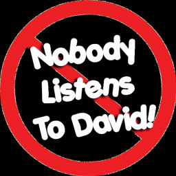 Podcast thumbnail for Nobody Listens to David
