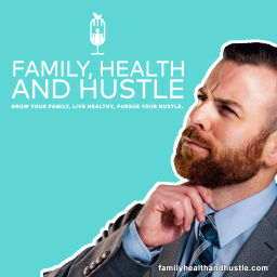 Podcast thumbnail for Family, Health and Hustle