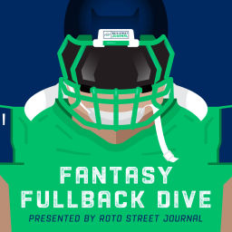 Podcast thumbnail for Fantasy Fullback Dive | Roto Street Journal Fantasy Football Podcast