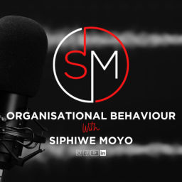 Podcast thumbnail for Organisational Behaviour with Siphiwe Moyo