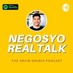 Podcast thumbnail for Negosyo Realtalk by Arvin Orubia