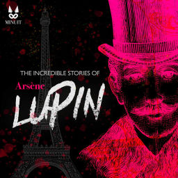 Podcast thumbnail for Arsène Lupin • The incredible Stories