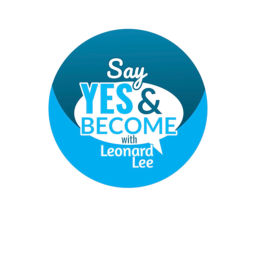 Podcast thumbnail for Say Yes and Become with Leonard Lee