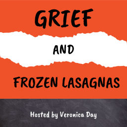 Podcast thumbnail for Grief and Frozen Lasagnas