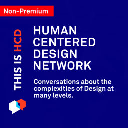 Podcast thumbnail for The Human Centered Design Network (Non-Premium)