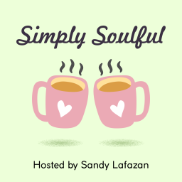 Podcast thumbnail for Simply Soulful, Hosted by Sandy Lafazan