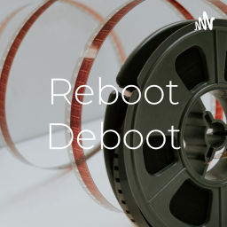 Podcast thumbnail for Reboot Deboot