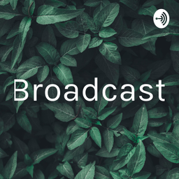 Podcast thumbnail for Broadcast