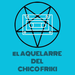Podcast thumbnail for El Aquelarre del Chico Friki