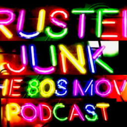 Podcast thumbnail for Rusted Junk - The 80s Movies Podcast