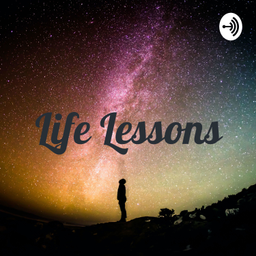 Podcast thumbnail for Life Lessons