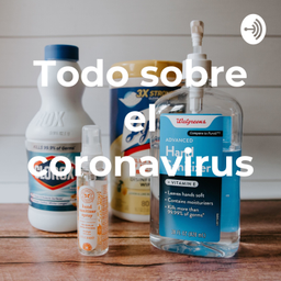 Podcast thumbnail for Todo sobre el coronavirus