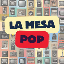 Podcast thumbnail for La Mesa Pop