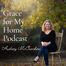 Podcast thumbnail for Grace for My Home | Christian Moms, Growing in Faith, Spirit-Led, Hearing from God, Sowing Truth