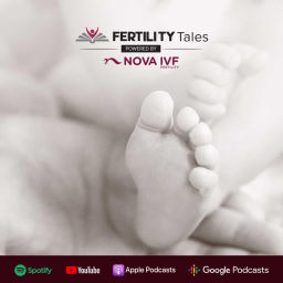 Podcast thumbnail for Fertility Tales powered by Nova IVF