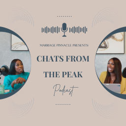 Podcast thumbnail for Marriage Pinnacle Presents: Chats From the Peak