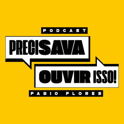 Podcast thumbnail for Precisava Ouvir Isso