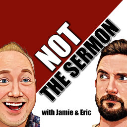 Podcast thumbnail for NOT the Sermon