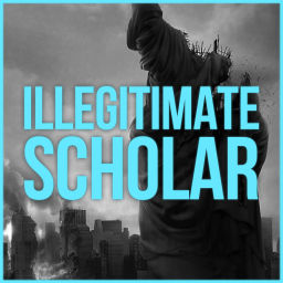 Podcast thumbnail for Illegitimate Scholar