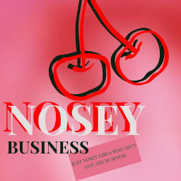 Podcast thumbnail for NOSEY BUSINESS PODCAST