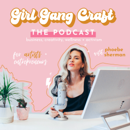 Podcast thumbnail for Girl Gang Craft The Podcast