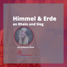 Podcast thumbnail for Himmel und Erde Bonn