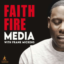 Podcast thumbnail for FaithFire Media