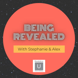Podcast thumbnail for Being Revealed with Stephanie and Alex