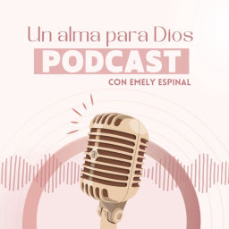 Podcast thumbnail for Un alma para Dios podcast