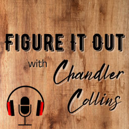 Podcast thumbnail for Figure it Out!
with Chandler Collins