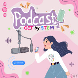 Podcast thumbnail for GET 𝑏𝑦 STEM - Podcast Edition