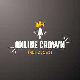 Podcast thumbnail for Online Crown Podcast