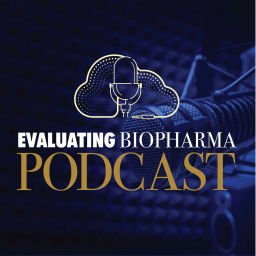 Podcast thumbnail for Evaluating Biopharma