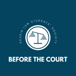 Podcast thumbnail for Before the Court - Deakin Law Students' Society