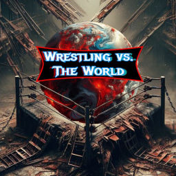 Podcast thumbnail for Wrestling vs. The World