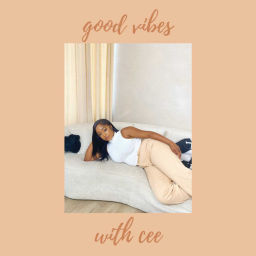 Podcast thumbnail for good vibes with cee