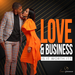 Podcast thumbnail for LOVE AND BUSINESS, IS IT WORTH IT?