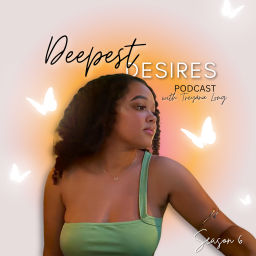 Podcast thumbnail for Deepest Desires