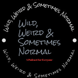 Podcast thumbnail for Wild, Weird & Sometimes Normal