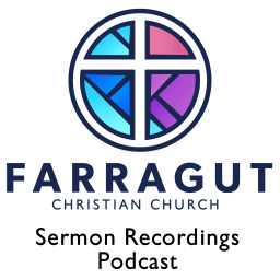 Podcast thumbnail for Farragut Christian Church Podcast