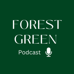 Podcast thumbnail for FOREST GREEN Podcast