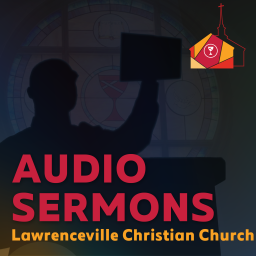 Podcast thumbnail for Lawrenceville Christian Church