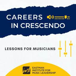 Podcast thumbnail for Careers in Crescendo: Lessons for Musicians