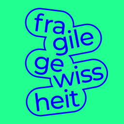 Podcast thumbnail for Fragile Gewissheit