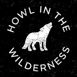 Podcast thumbnail for Howl in the Wilderness