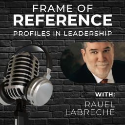 Podcast thumbnail for Frame of Reference - Profiles in Leadership
