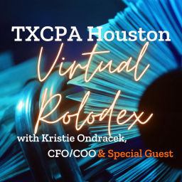 Podcast thumbnail for Virtual Rolodex hosted by TXCPA Houston
